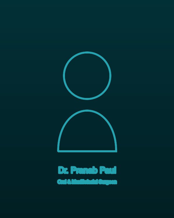 Dr. Pranab Paul - BDS, MDS Oral and Maxillofacial Surgeon